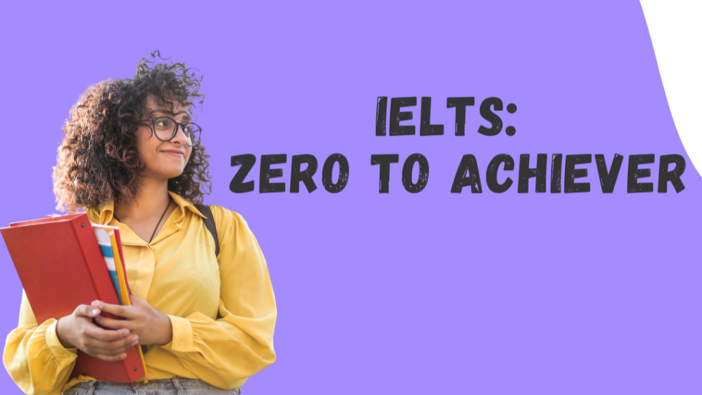 IELTS: Zero to Achiever